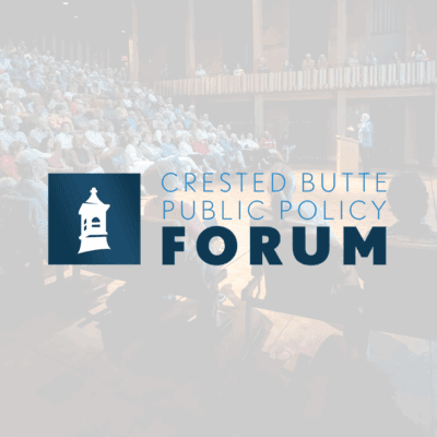 Crested Butte Public Policy Forum